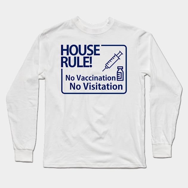 No Vaccination NO Visitation Long Sleeve T-Shirt by PharrSideCustoms